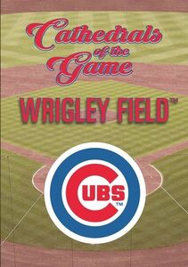 Cathedrals of the Game: Wrigley Field