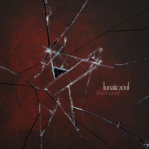 Fractured , Lunatic Soul