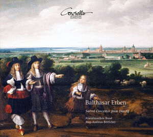 Sacred Concertos from Danzig , Abendmusiken Basel Bötticher