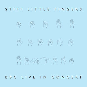 Bbc Live In Concert , Stiff Little Fingers