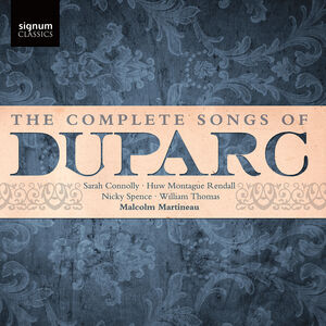 Complete Song of Duparc , Sarah Connolly