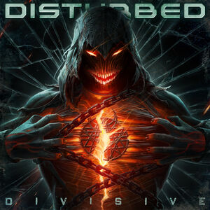 Divisive , Disturbed