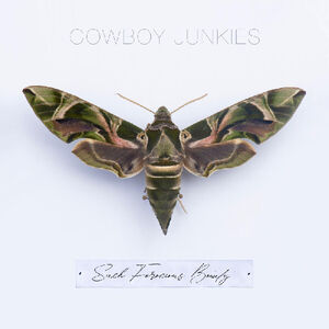Such Ferocious Beauty , Cowboy Junkies