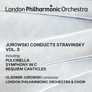 Jurowski Conducts Stravinsky Vol. 3