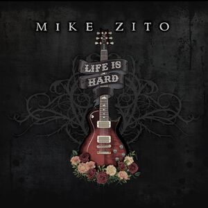 Life Is Hard , Mike Zito