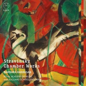 Stravinsky: Chamber Works , Barbara Hannigan