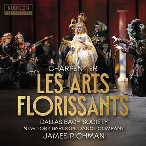 Charpentier: Les Arts Florissants , Dallas Bach Society