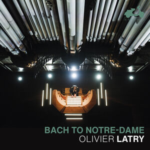 Bach to Notre-Dame , Johann Sebastian Bach
