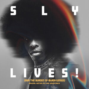 SLY LIVES! (AKA The Burden of Black Genius)(Original Soundtrack)