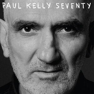 Seventy , Paul Kelly