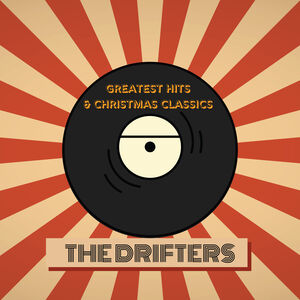 The Drifters' Greatest Hits & Christmas Classics