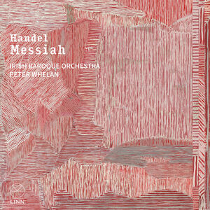 Handel: Messiah , Irish Baroque Orchestra