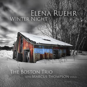 Elena Ruehr: Winter Night , The Boston Trio