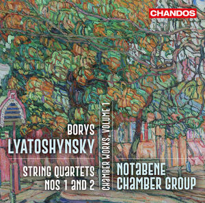 Lyatoshynsky: Chamber Works, Vol. 1 , Notabene Chamber Group