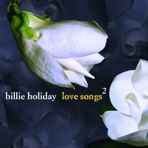 Love Songs 2 , Billie Holiday