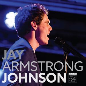 Jay Armstrong Johnson-Live at Feinstein's/ 54 Below