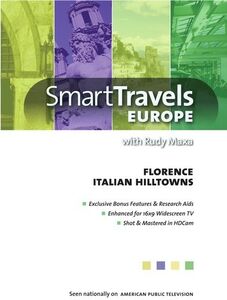 Smart Travels Europe With Rudy Maxa: Florence / Italian Hilltowns