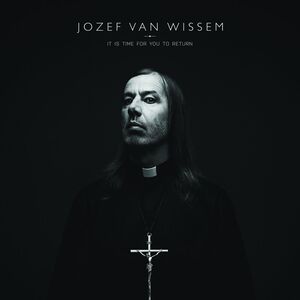 It Is Time for You to Return , Jozef Van Wissem