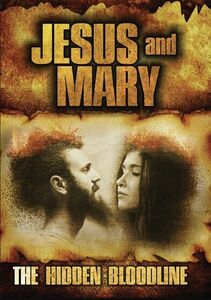 Jesus And Mary: The Hidden Bloodline