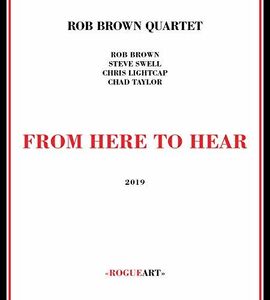 From Here To Hear , Rob Brown