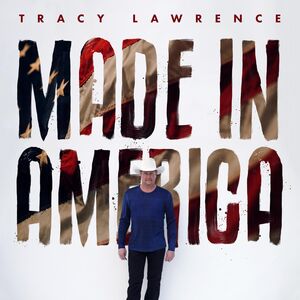 Made In America , Tracy Lawrence