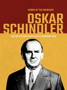 Heroes Of The Holocaust: Oskar Schindler