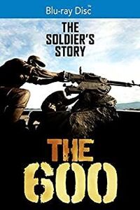 The 600: The Soldiers' Story
