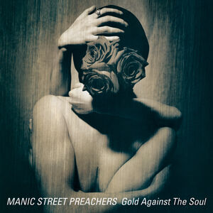 Gold Against The Soul , Manic Street Preachers