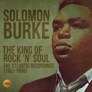 King Of Rock N Soul: Atlantic Recordings 1962-1968 [Import] , Solomon Burke