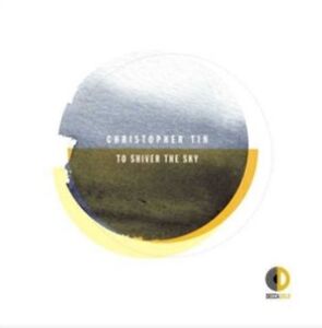 To Shiver the Sky , Christopher Tin
