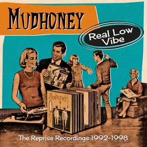 Real Low Vibe: Reprise Recordings 1992-1998 [Import] , Mudhoney