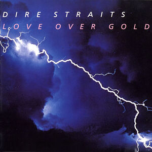 Love Over Gold , Dire Straits