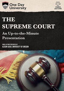 One Day University: The Supreme Court: An Up-to-the-Minute Presentation