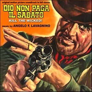 Dio Non Paga Il Sabato (Kill the Wicked!) (Original Motion Picture Soundtrack) [Import]