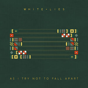 As I Try Not To Fall Apart - Cream , White Lies