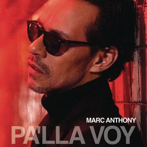Pa'lla Voy , Marc Anthony