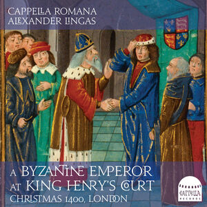 A Byzantine Emperor , Cappella Romana