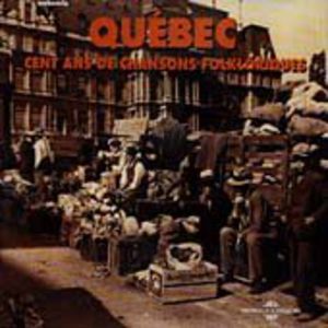 Quebec Cent Ans de Chansons Folkloriques
