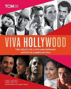 Viva Hollywood: The Legacy of Latin and Hispanic Artists in American Film (Turner Classic Movies, TCM)