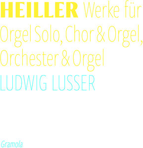 Heiller: Complete Recordings for Organ Solo, Choir & Organ, & Orchestra & Organ