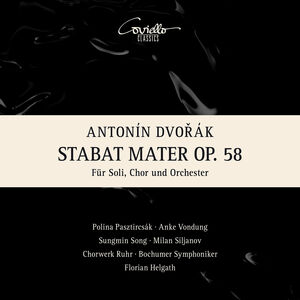 Dvorak: Stabat Mater, Op. 58 , Polina Pastirchak