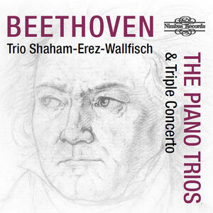 Beethoven: The Piano Trios & Triple Concerto , Trio Shaham Erez Wallfisch