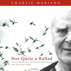 Not Quite A Ballad , Charlie Mariano