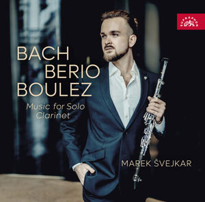 J.S. Bach, Berio & Boulez: Music for Solo Clarinet , Marek Svejkar