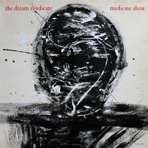 Medicine Show , The Dream Syndicate