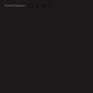 Opus , Ryuichi Sakamoto
