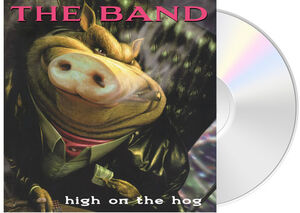 High On The Hog (30th Anniversary Edition) , The Band