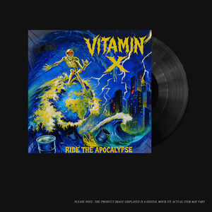 Ride The Apocalypse , Vitamin X