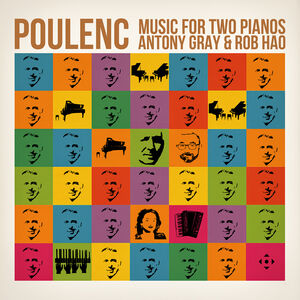 Poulenc: Music for Two Pianos , Antony Gray