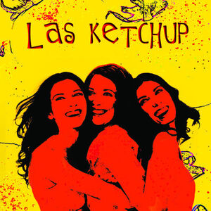 Ketchup: Las Hijas Del Tomate